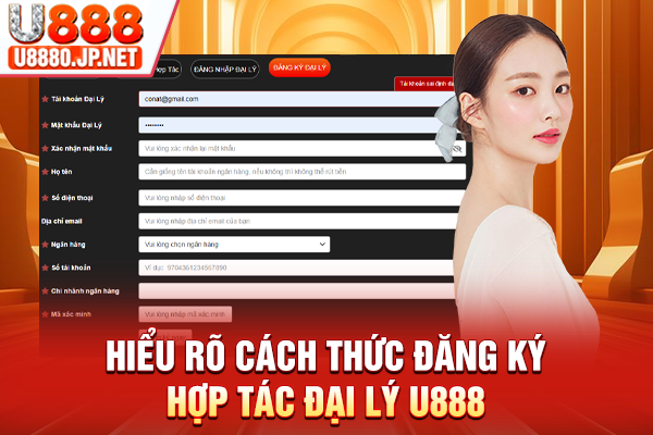 Hiểu rõ cách thức đăng ký hợp tác đại lý U888