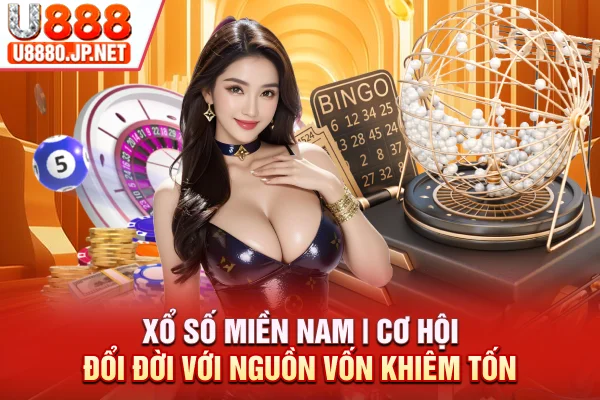 Xổ Số Miền Nam | Cơ Hội Đổi Đời Với Nguồn Vốn Khiêm Tốn 2026